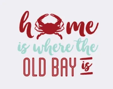 Home is Where the OLD BAY Is (5"X7") / Art Print